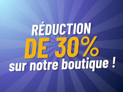 RÉDUCTION DE 30%